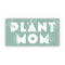 Plant Mom Sticker (3" x 1.7")
